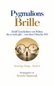 Buch: Pygmalions Brille – Zwölf Geschichten von Welten, die es nicht ...